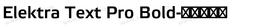 Elektra Text Pro Bold字体转换